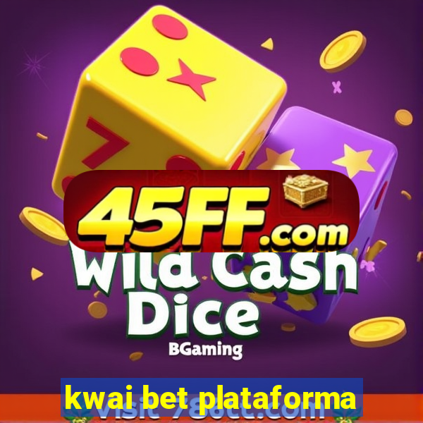 kwai bet plataforma